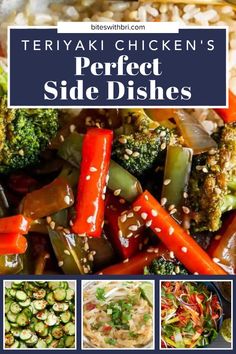 there are pictures of different side dishes in this collage with the words teriyaki chicken's perfect side dishes