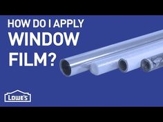 the words how do i apply window film? on a blue background with an image of two pipes