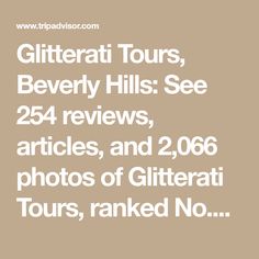 an advertisement with the words glitterati tours, beverly hills see 25 reviews, articles and