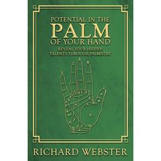 Potential In The Palm Of Your Hand by Richard Webster - Magick Magick.com Pet Psychic, Leadership Traits, Sweaty Hands, Hidden Talents, Palm Reader, Face Reading, Personality Characteristics, Palm Reading, Shake Hands