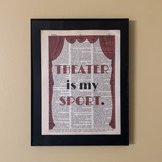 an old book page with the words theatre is my sport printed on it in black frame