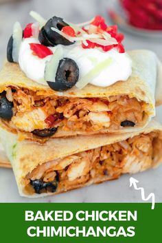 three burritos stacked on top of each other with the words baked chicken chimichangas