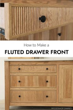 a wooden dresser with text overlay that says how to make a fluted drawer front