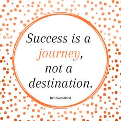 an orange and white circle with the words success is a journey, not a destination