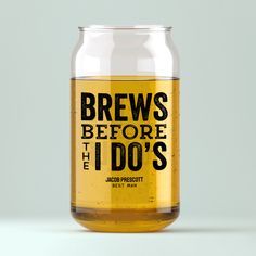 a beer can with the words brew before the i do's written on it