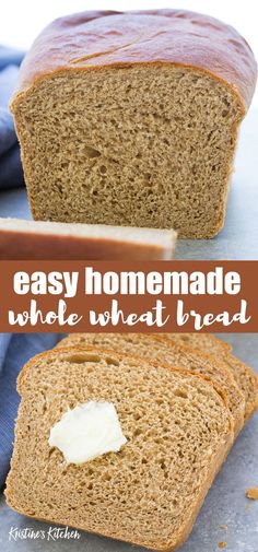 a loaf of whole wheat bread with butter on top and the words easy homemade whole wheat bread