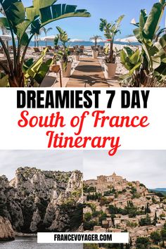 an image of a beach with palm trees and the words dreamfest 7 day south of france itinerary