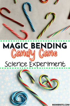 some candy canes with the words magic bending candy cane science experiment on top and below