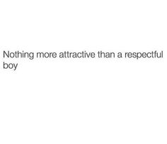 the text reads, nothing more attractive than a respectful boy