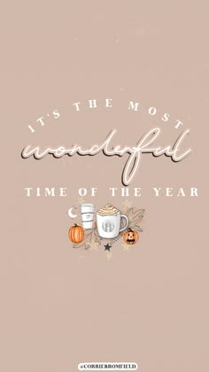 the words it's the most wonderful time of the year are written on a beige background