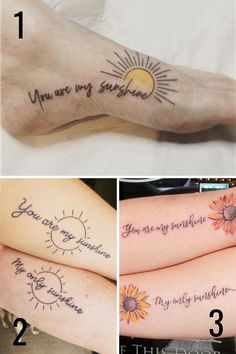 four different tattoos with the words you are my sunshine written on them and two sunflowers