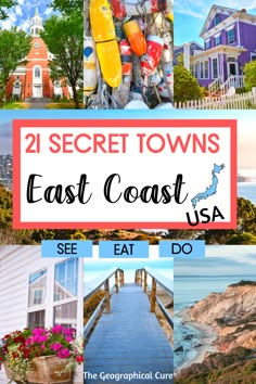 the words, 25 secret towns east coast usa are in front of pictures of houses and beach