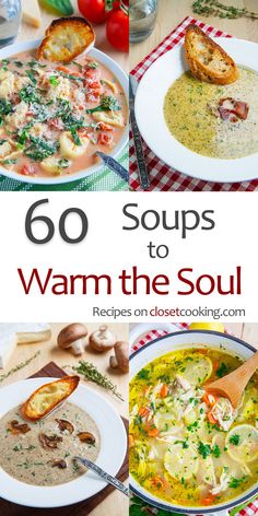 soups to warm the soul are so delicious and easy to make with just a few ingredients