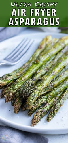 asparagus on a white plate with text overlay that reads ultra crispy air fryer asparagus