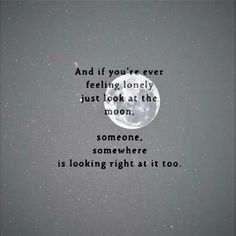 Quotes Literature, Now Quotes, Quotes Tumblr, Look At The Moon, Inspirational Quote, Friendship Quotes