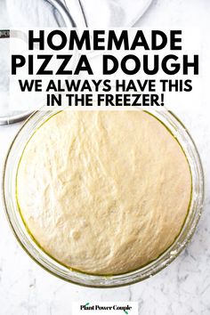 Overhead photo of a risen pizza dough in a large glass bowl with text reading: homemade pizza dough, we always have this in the freezer Pizza Crust Easy, Easy Dough Recipe, Vegan Pizza Crust, Homemade Vegan Pizza, Easy Pizza Crust, Plant Based Pizza