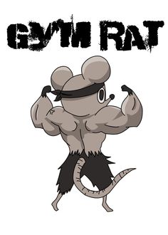 an image of a cartoon rat with the words gym rat on it