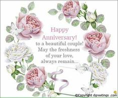 an anniversary card with pink roses and butterflies on it's border, says happy anniversary to a beautiful couple may the freshness of your love, always remain