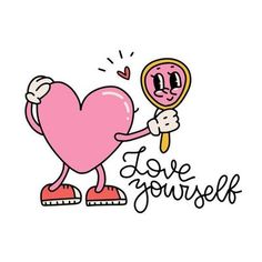 a pink heart holding a magnifying glass with the words love yourself