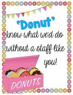 a pink box filled with donuts next to a sign that says, donut know what we'd do without a staff like you