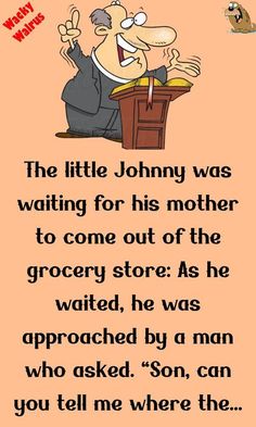 a cartoon character saying the little johnny was waiting for his mother to come out of the grocery store