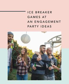 people drinking and laughing together with the text ice breaker games at an engagement party ideas