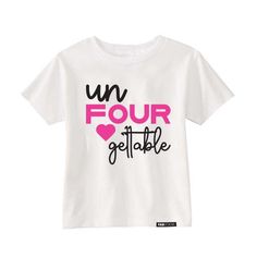 a white t - shirt with the words un four gettable on it and a pink heart