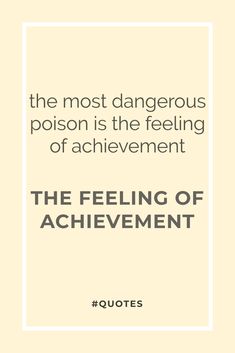 the most dangerous prison is the feeling of achievement quote by quotesquts on life