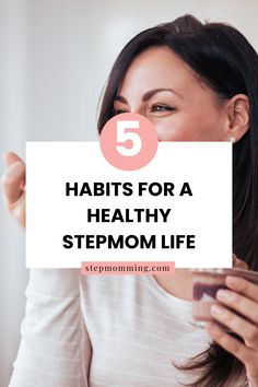 a woman holding up a sign that says 5 habitts for a healthy stepmom life