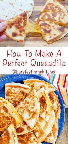 how to make a perfect quesadilla on a blue plate with text overlay