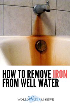 a bathroom sink with the words how to remove iron from well water