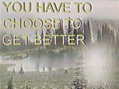 the words you have to choose to get better are displayed in front of an image of trees