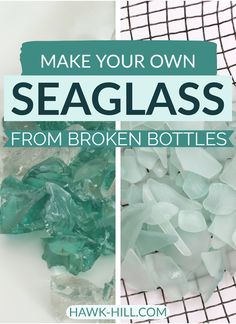 sea glass is the perfect way to make your own beach glass from broken bottles