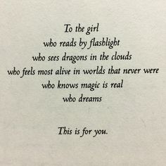 a poem written in cursive writing on white paper with black ink that reads, to the girl who reads by flashlight who sees dragons in the clouds