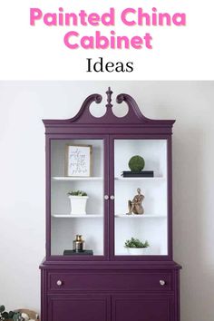 an old china cabinet painted in purple with text overlay that says painted china cabinet ideas