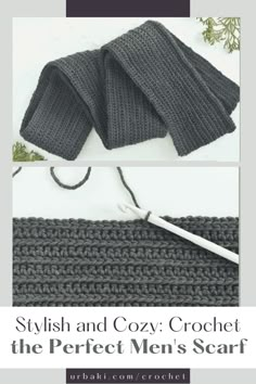 an image of a knitted scarf with the text, stylish and cozy crochet the perfect men's scarf