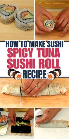 how to make sushi spicy tuna sushi roll recipe with step by step instructions