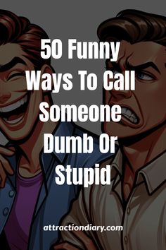 Cartoon illustration of two men laughing and arguing with the text '50 Funny Ways To Call Someone Dumb or Stupid - attractiondiary.com'. Mean Humor Hilarious, Insulting Names To Call People Funny, Insulting Names To Call People, Sarcastic Words Humor, Funny Twisted Humor, Humor Funny Hilarious Twisted, Twisted Sarcastic Humor, Cynical Humor, Hilarious Twisted Humor