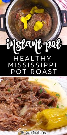 two pictures with the words instant pot healthy mississippi post roast