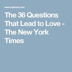 The 36 Questions That Lead to Love - The New York Times 36 Questions, Free Date Ideas, Fun Couple Activities, 30 Questions, Couple Activities, Personal Questions, This Is Your Life, Sport Motivation, Big Wedding