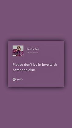 a purple card with the words please don't be in love with someone else