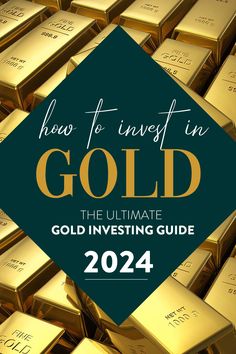 gold bars with the title how to invest in gold the ultimate guide for real estate investing