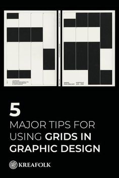 black and white graphic with the words 5 major tips for using grids in graphic design