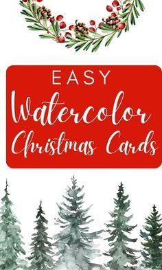 watercolor christmas cards with pine trees and evergreens in the background, text reads easy watercolor christmas cards