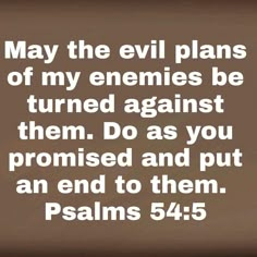 a bible verse with the words, may the evil plans of my enemies be turned against them