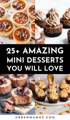 desserts and cupcakes with the words 25 amazing mini desserts you will love