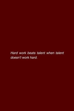 a red background with the words hard work beats talent when talent doesn't work hard