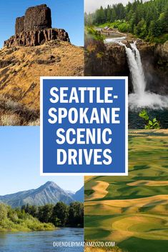 the seattle spokane scenic drives are featured in this collage with text that reads seattle spokane scenic drives