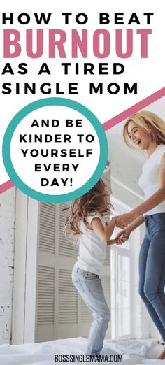 10 Ways to Beat Single Mom Burnout and Be Kind to Yourself Be Kinder To Yourself, Single Working Mom, Mom Challenge