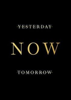 a black and gold poster with the words now tomorrow